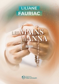 Liliane Fauriac - Les Mains d'Anna.