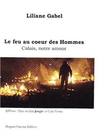 Liliane Gabel - Le feu au coeur des Hommes - Calais, notre amour 2023.
