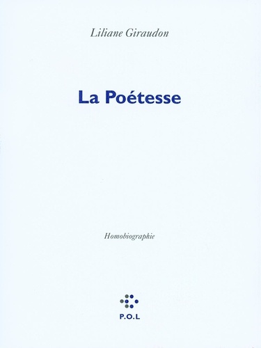 La poétesse. Homobiographie