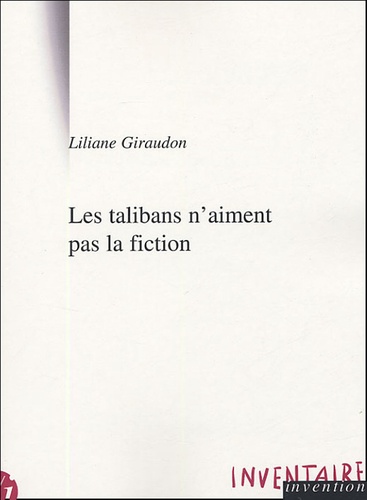 Liliane Giraudon - Les talibans n'aiment pas la fiction - Carnet afghan.