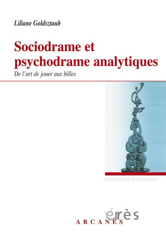 Sociodrame et Psychodrame analytiques. De l'art de jouer aux billes