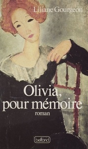 Liliane Gourgeon - Olivia, pour mémoire.