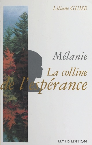 Mélanie, la colline de l'espérance