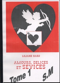 Liliane Hard - Amours, délices et sévices 2 volumes.