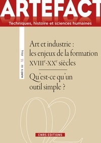 Liliane Hilaire-Pérez - Artefact N° 2/2014 : Art et industrie : les enjeux de la formation (XVIIIe-XXe siècles).