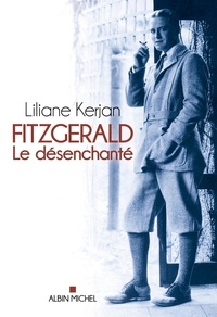 Liliane Kerjan - Fitzgerald - Le désenchanté.