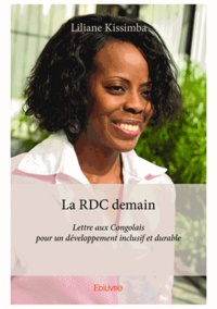 Liliane Kissimba - La RDC demain - Lettre aux Congolais pour un développement inclusif et durable.