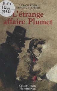 Liliane Korb et Laurence Lefèvre - L'étrange affaire Plumet.
