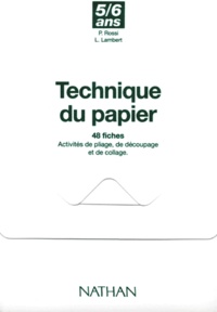 Liliane Lambert et Pierrette Rossi - Techniques Du Papier. Activites De Pliage, De Decoupage Et De Collage.