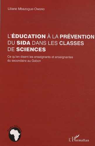 L'éducation à la prévention du sida dans les classes de sciences. Ce qu'un disent les enseignants et enseignantes du secondaire au Gabon