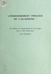 Liliane Medouze - L'enseignement précoce de l'Allemand : son influence sur l'apprentissage de cette langue dans le cycle d'observation.