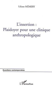 Liliane Mémery - L'insertion : plaidoyer pour une clinique anthropologique.