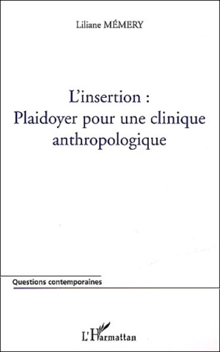 Liliane Mémery - L'insertion : plaidoyer pour une clinique anthropologique.