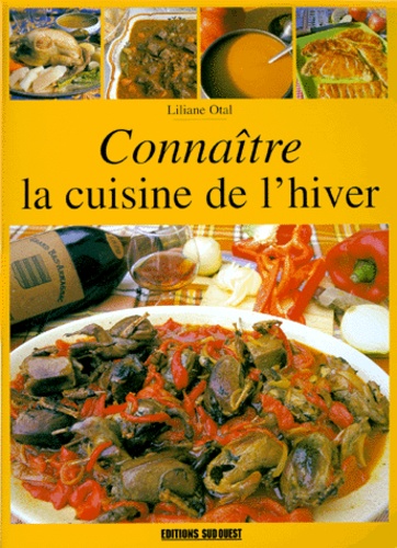 Liliane Otal - Connaître la cuisine de l'hiver.