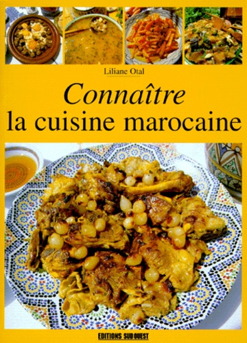 Liliane Otal - Connaître la cuisine marocaine.