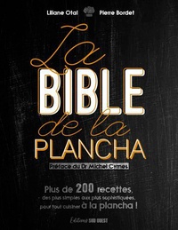 Liliane Otal et Pierre Bordet - La bible de la plancha.