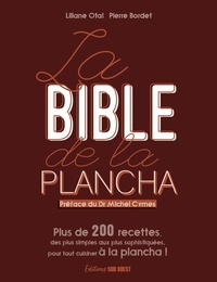Liliane Otal et Pierre Bordet - La bible de la plancha.