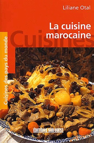 Liliane Otal - La Cuisine Marocaine.
