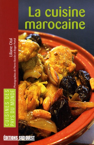 Liliane Otal et Pierre Bordet - La cuisine marocaine.