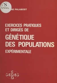 Liliane Palabost - Exercices pratiques et dirigés de génétique des populations expérimentale.