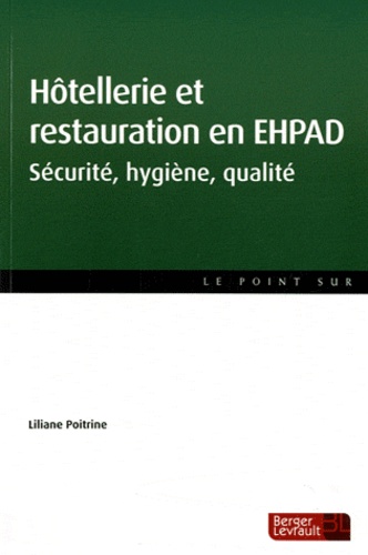 Liliane Poitrine - Hôtellerie et restauration en EHPAD - Sécurité, hygiène, qualité.