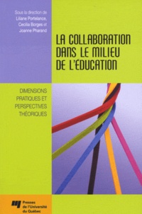 Liliane Portelance et Cecília Borges - La collaboration dans le milieu de l'éducation - Dimensions pratiques et perspectives théoriques.