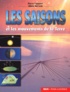 Liliane Sarrazin et Pierre Causeret - Les Saisons Et Les Mouvements De La Terre.