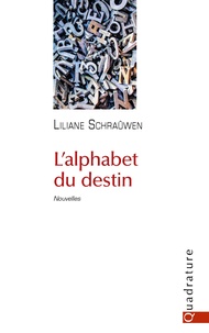 Liliane Schraûwen - L'alphabet du destin - Nouvelles.