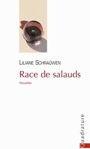 Liliane Schraûwen - Race de salauds.
