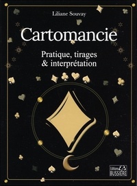Liliane Souvay - Cartomancie - Pratique, tirages & interprétation.