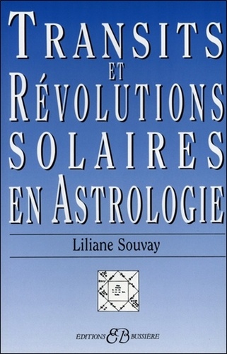 Liliane Souvay - Transits Et Revolutions Solaires En Astrologie.