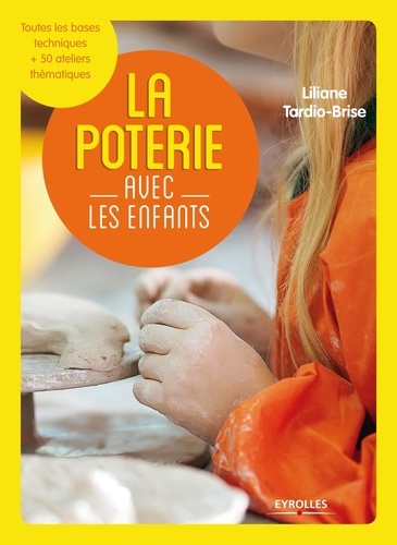 Liliane Tardio-Brise - La poterie avec les enfants.