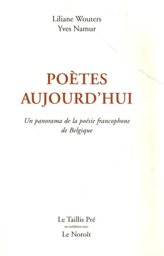 Liliane Wouters et Yves Namur - Poètes aujourd'hui - Un panorama de la poésie francophone de Belgique.