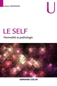 Liliann Manning - Le self - Normalité et pathologie.