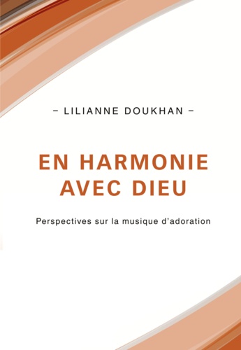 En harmonie avec Dieu. Perspectives sur la musique d'adoration