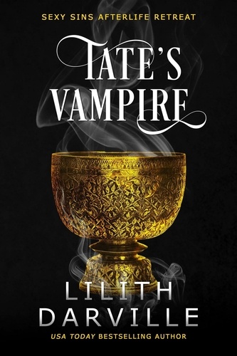  Lilith Darville - Tate's Vampire - Sexy Sins Afterlife Retreat, #2.