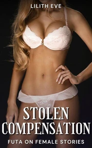Stolen Compensation (Futa on Female Stories)
