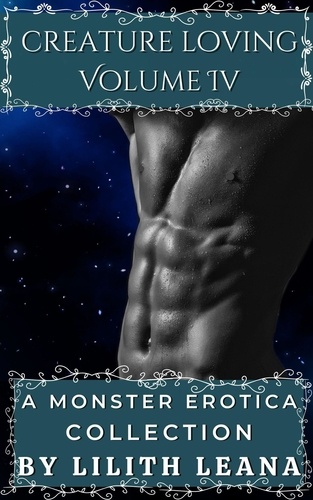  Lilith Leana - Creature Loving Volume 4: A Monster Erotica Collection - Creature Loving, #4.
