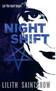 Lilith Saintcrow - Night Shift - The Jill Kismet Books: Book One.