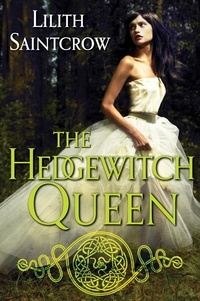Lilith Saintcrow - The Hedgewitch Queen - Book One.