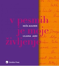 Liljana Jarh et Neža Maurer - V pesmih je moje življenje.