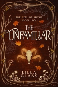  Lilla Glass - The Unfamiliar - The Reel of Rhysia, #2.