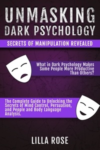 Téléchargement ebook gratuit Unmasking Dark Psychology:  Secrets of Manipulation Revealed