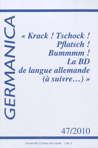 Ingeborg Rabenstein-Michel et Martine Benoit - Germanica N° 47/2010 : "Krack ! Tschock ! Pflatsch ! Bummmm ! La BD de langue allemande (à suivre...)".