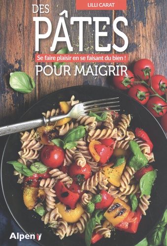 Des pâtes pour maigrir. Se faire plaisir en se faisant du bien !