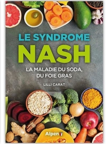 Le syndrome NASH. La maladie du soda, du foie gras