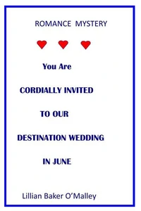 You Are Cordially Invited To Our Destination Wedding In June