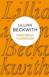 Lillian Beckwith - Lillian Beckwith's Hebridean Cookbook.