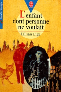 Lillian Eige - L'Enfant dont personne ne voulait.