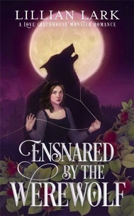 Téléchargement en ligne de livres électroniques en ligne gratuits Ensnared by the Werewolf  - Monstrous Matches 9798985181357 FB2 (Litterature Francaise)